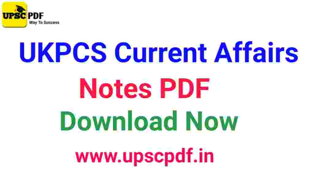 UKPCS Current Affairs PDF